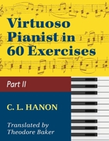 The Virtuoso Pianist in Sixty Exercises for the Piano 1974899829 Book Cover