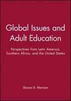 Global Issues and Adult Education: Perspectives from Latin America, Southern Africa and the United States (Jossey-Bass Higher and Adult Education) 0787978108 Book Cover