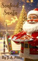 Seafood Santa: A Christmas Tale 1764286316 Book Cover