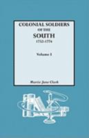 Colonial Soldiers of the South, 1732-1774. in Two Volumes. Volume I 0806318473 Book Cover