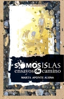 Somos islas: ensayos de camino 1495124851 Book Cover