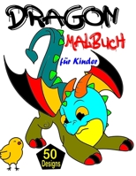 Dragon Malbuch: Drachen Malbuch Kinder: 50 Spaß und einfaches Zeichnen von Drachen, Drachen Malbuch für Kinder ab 3 jahre, Drachen Mandala Malbuch, ... (Riesenmalbuch für Kinder) B08KQSLCNC Book Cover