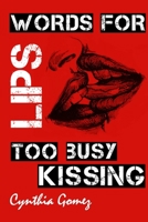Words for Lips Too Busy Kissing 1365052087 Book Cover