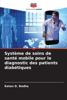 Système de soins de santé mobile pour le diagnostic des patients diabétiques 6205814269 Book Cover