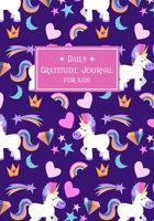 Daily Gratitude Journal for Kids: Lovely Unicorn Teach Your Children Positive Thinking Kids Learning Book Journaling Prompt Book Happiness Notebook Grateful for Writing Mindfulness Workbook 1704248639 Book Cover