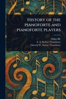 History of the Pianoforte and Pianoforte Players 1023486946 Book Cover