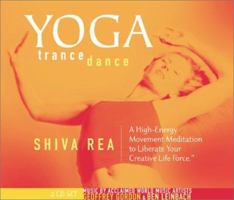 Yoga Trance Dance: A High-Energy Movement Meditation to Liberate Your Creative Life Force 1564559238 Book Cover