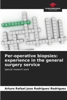 Per-operative biopsies: experience in the general surgery service 6206992225 Book Cover