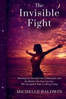 The Invisible Fight B0H4Q3CVVJ Book Cover