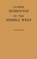 Yankee Eloquence in the Middle West 0837193230 Book Cover