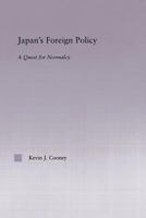 Japan's Foreign Policy Maturation: A Quest for Normalcy 0415864941 Book Cover