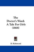 The Doctor's Ward: A Tale For Girls 1165809435 Book Cover