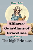 Althaea: Guardians of Gracelune: Tarot Tales B0F5GJLGBB Book Cover