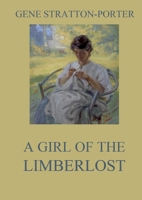 A Girl of the Limberlost: Large Print Edition for a better reading experience 398868645X Book Cover