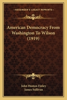 American Democracy From Washington To Wilson 1120143934 Book Cover