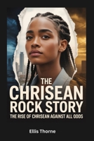 The Chrisean Rock Story: The Rise of Chrisean Against All Odds B0FL8ZD8HC Book Cover