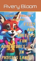 Fizzy and Breezy's Fun Adventures in Physics Land B0BZFLD26D Book Cover