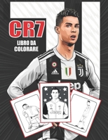 CR7 libro da colorare: Fantastico libro da colorare per adulti e bambini (regalo perfetto). (Italian Edition) B08JHSSCN4 Book Cover