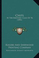 Chips: By The Rhetoric Class Of '96 1144183537 Book Cover