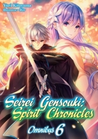 Seirei Gensouki: Spirit Chronicles: Omnibus 6 (Seirei Gensouki: Spirit Chronicles 1718328850 Book Cover