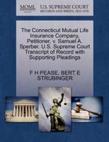 The Connecticut Mutual Life Insurance Company, Petitioner, v. Samuel A. Sperber. U.S. Supreme Court Transcript of Record with Supporting Pleadings 1270327720 Book Cover