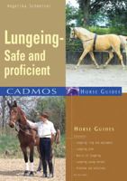 Lungeing: Be Safe and Proficient (Cadmos Horse Guides) 3861279460 Book Cover