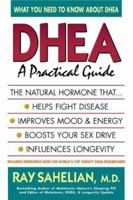 Dhea: A Practical Guide 0895297744 Book Cover