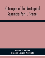 Catalogue Of The Neotropical Squamata Part I. Snakes 9354300278 Book Cover
