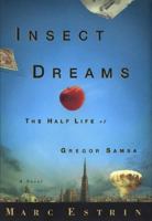Insect Dreams: The Half Life of Gregor Samsa 0399148361 Book Cover