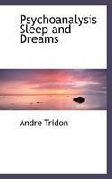 Psychoanalysis Sleep and Dreams 1514175185 Book Cover