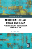 Armed Conflict and Human Rights Law: Protecting Civilians and International Humanitarian Law 0367773201 Book Cover