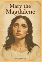 Mary the Magdelene B0GZPX6CZM Book Cover