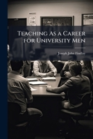 Teaching As a Career for University Men 1023899124 Book Cover