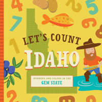 Let's Count Idaho: Numbers and Colors in the Gem State 1641701153 Book Cover