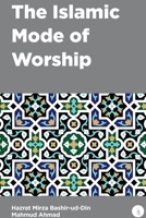 The Islamic Mode of Worship 1848809123 Book Cover