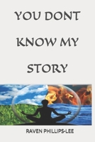 You Don't Know My Story: From Wife to Widow to Woman of God: A Diary of Life, Love, Grief, and Ministry 1091399050 Book Cover