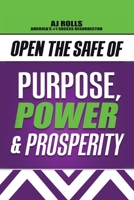 Open the Safe of Purpose, Power & Prosperity 169870819X Book Cover