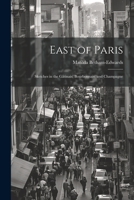 East of Paris: Sketches in the Gâtinais, Bourbonnais, and Champagne 1021961760 Book Cover
