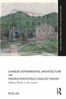 Chinese Experimental Architecture Or French Poststructuralist Theory: Different Patches of the Concrete (Routledge Research in Architecture) 1032907320 Book Cover