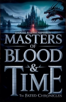 Masters of Blood & Time (The Fated Chronicles) B0DXZD7PPN Book Cover