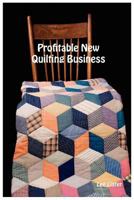 Profitable New Quilting Business 0956386113 Book Cover