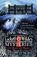 Lockett & Wilde's Dreadfully Haunting Mysteries: The Ghosts of the Manor 1529516005 Book Cover