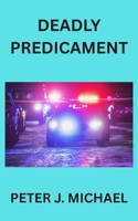 Deadly Predicament 1923666347 Book Cover