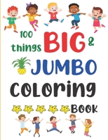 100 Things Big & Jumbo Coloring Book: Easy and Big Coloring Books for Toddlers,Simple Coloring Book for Kids,Children,Preschool,Boys & Girl Early ... Jumbo Coloring Book for Kids Ages 2-4,5-7 B08GVJLPXX Book Cover