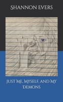Just me, Myself and My Demons B0F6V6F74P Book Cover