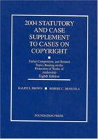 2004 Statutory and Case Supplement to Cases on Copyright 1599412675 Book Cover