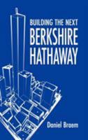 Building the Next Berkshire Hathaway 1608606112 Book Cover