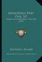 Memorials Part One, V2: Family And Personal, 1766-1865 0548605424 Book Cover