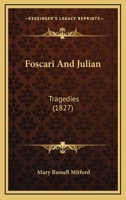 Foscari And Julian: Tragedies 1241052662 Book Cover