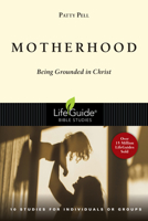 Motherhood: Being Grounded in Christ 0830831487 Book Cover